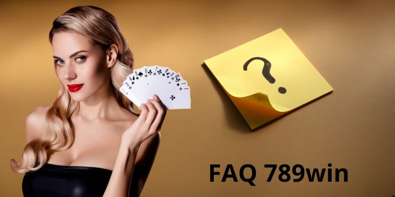 Giới thiệu faq 789win
